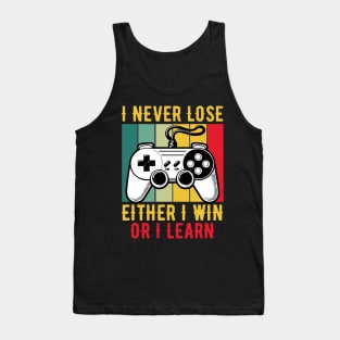 I Never Lose Either I Win Or I Learn Gamer Funny Tank Top